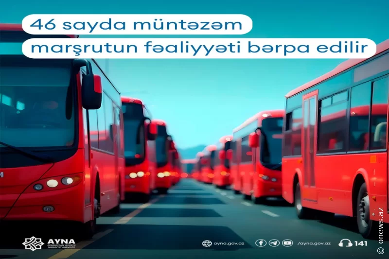 Bu marşrutların fəaliyyəti bərpa edilir