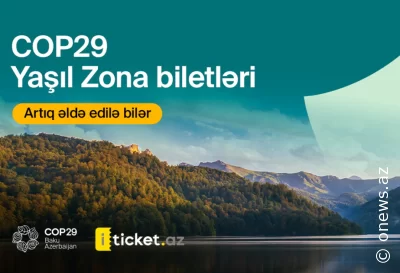 COP29 Yaşıl Zona biletləri artıq satışdadır