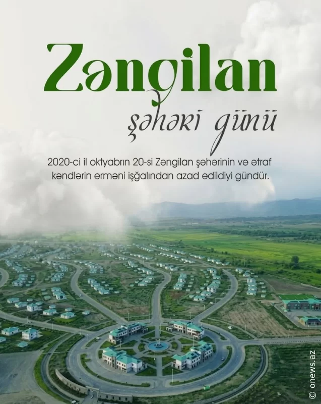 20 Oktyabr – Zəngilan Şəhəri Günü: Tarixi yaddaşdan gələcəyə uzanan yol