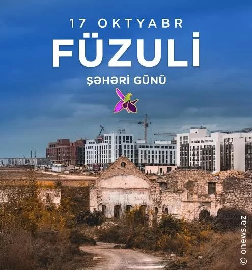 Azad Füzuli – Azərbaycanın quruculuq və inkişaf salnaməsinin yeni səhifəsi